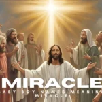 Baby boy names meaning miracle
